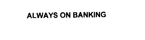 ALWAYS ON BANKING
