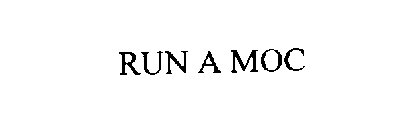 RUN A MOC