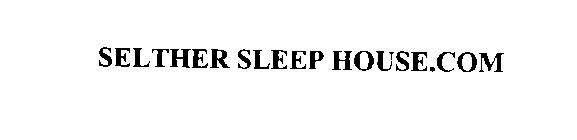 SELTHER SLEEP HOUSE.COM