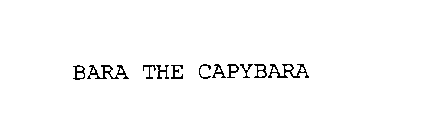 BARA THE CAPYBARA