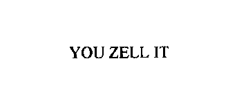 YOU ZELL IT
