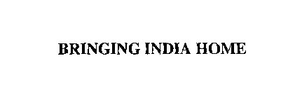 BRINGING INDIA HOME
