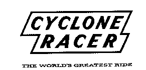 CYCLONE RACER THE WORLD'S GREATEST RIDE