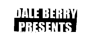 DALE BERRY PRESENTS