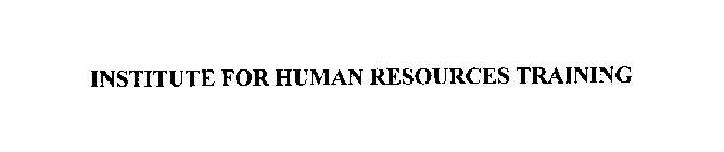 INSTITUTE FOR HUMAN RESOURCES TRAINING