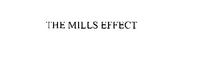THE MILLS EFFECT
