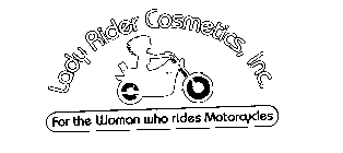 LADY RIDER COSMETICS, INC. FOR THE WOMAN WHO RIDES MOTORCYCLES