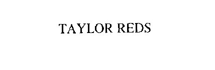 TAYLOR REDS