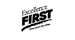 EXCELLENCE FIRST FIRST UNION SECURITIES