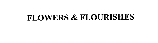 FLOWERS & FLOURISHES