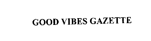 GOOD VIBES GAZETTE