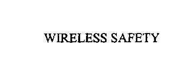 WIRELESS SAFETY