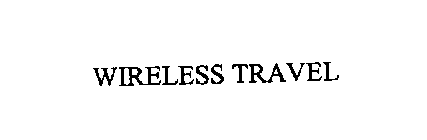 WIRELESS TRAVEL
