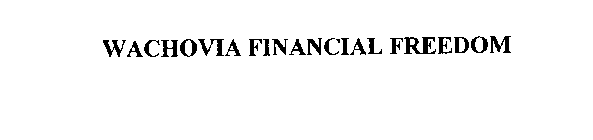 WACHOVIA FINANCIAL FREEDOM