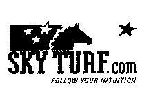SKY TURF.COM FOLLOW YOUR INTUITION