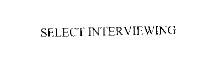SELECT INTERVIEWING