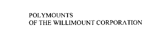 POLYMOUNTS OF THE WILLIMOUNT CORPORATION