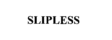SLIPLESS
