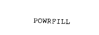 POWRFILL
