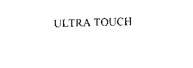 ULTRA TOUCH