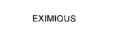 EXIMIOUS