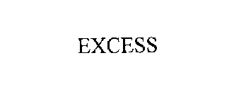 EXCESS