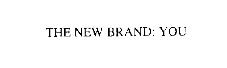 THE NEW BRAND: YOU