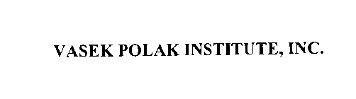 VASEK POLAK INSTITUTE, INC.