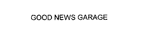 GOOD NEWS GARAGE