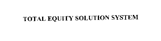 TOTAL EQUITY SOLUTION SYSTEM