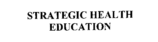 STRATEGIC HEALTH EDUCATION