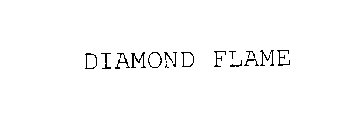 DIAMOND FLAME