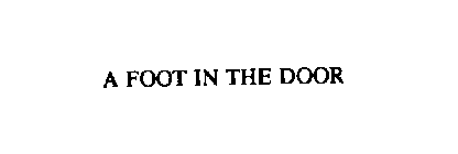 A FOOT IN THE DOOR