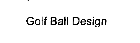 GOLF BALL DESIGN