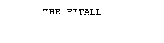 THE FITALL