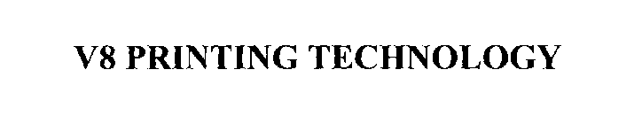 V8 PRINTING TECHNOLOGY