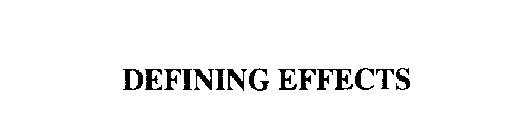 DEFINING EFFECTS