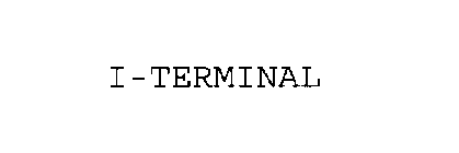 I - TERMINAL