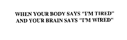 WHEN YOUR BODY SAYS 