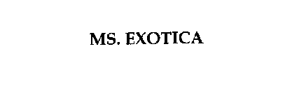 MS. EXOTICA
