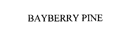 BAYBERRY PINE