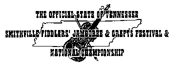 THE OFFICAL STATE OF TENNESSEE SMITHVILLE FIDDLERS' JAMBOREE & CRAFTS FESTIVAL & NATIONAL CHAMPIONSHIP