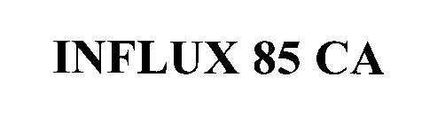 INFLUX 85 CA