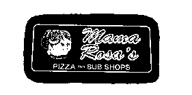 MAMA ROSA'S PIZZA AND SUBS SHOPS
