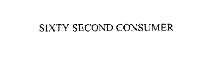 SIXTY SECOND CONSUMER