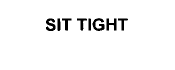 SIT TIGHT