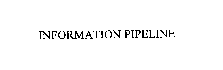 INFORMATION PIPELINE