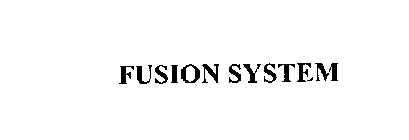 FUSION SYSTEM