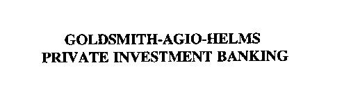 GOLDSMITH-AGIO-HELMS PRIVATE INVESTMENTBANKING