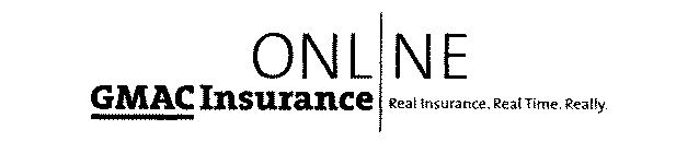 GMAC INSURANCE ONLINE REAL INSURANCE. REAL TIME. REALLY.